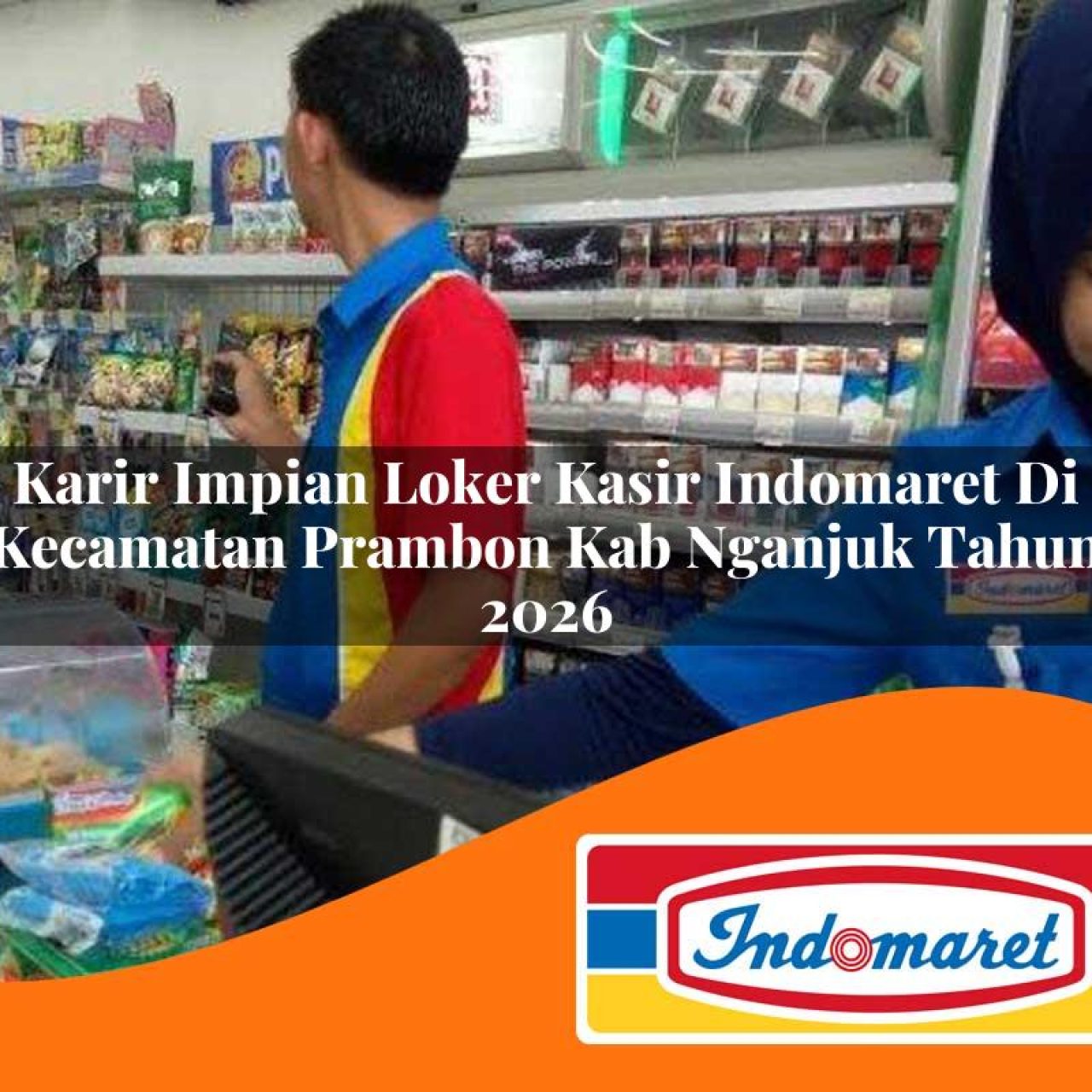 karir impian loker kasir indomaret di kecamatan prambon kab nganjuk tahun 2026 1763149522