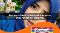 karir impian loker kasir indomaret di kecamatan pulau pura kab alor tahun 2026 1763268270