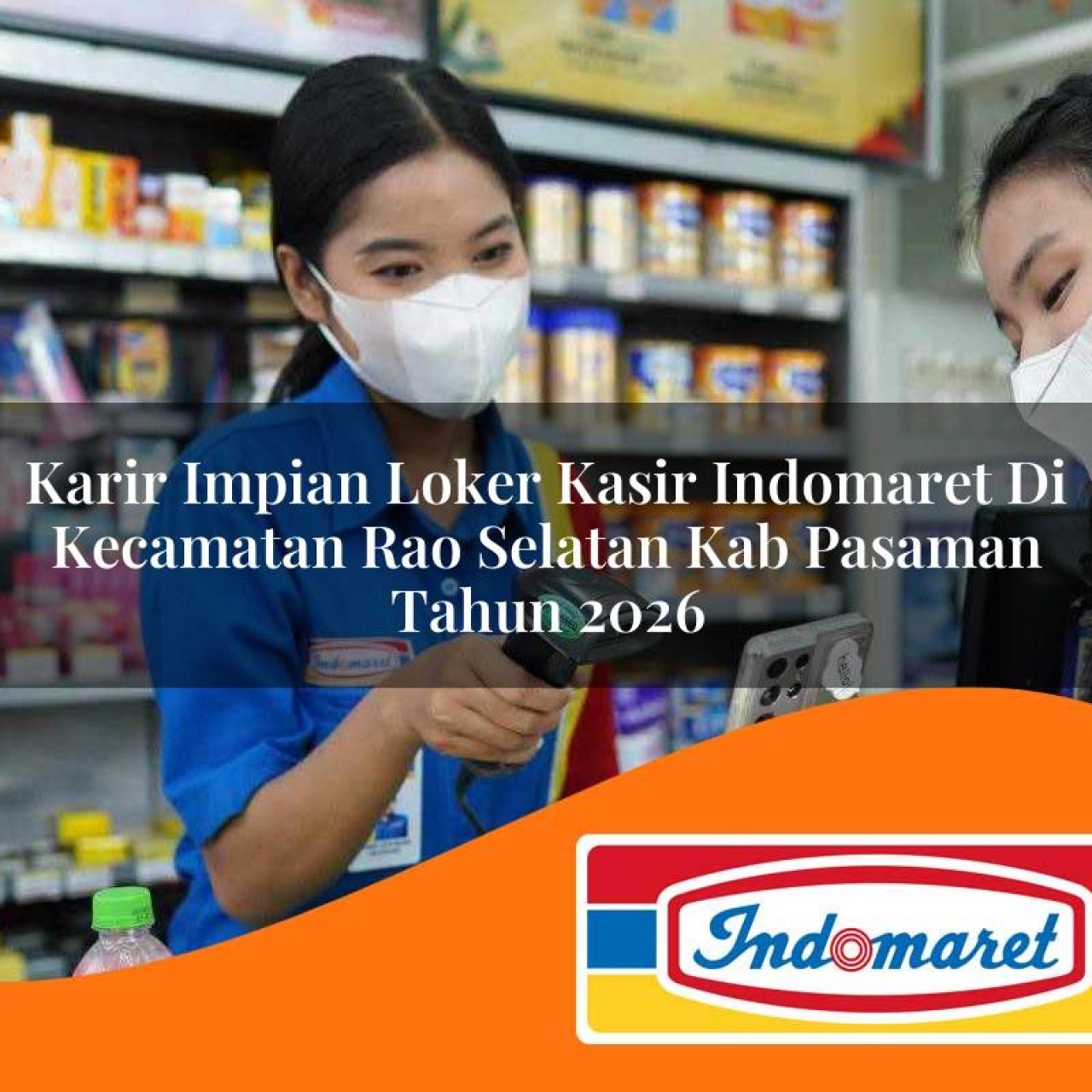 karir impian loker kasir indomaret di kecamatan rao selatan kab pasaman tahun 2026 1763432915