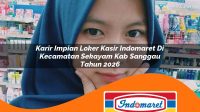 karir impian loker kasir indomaret di kecamatan sekayam kab sanggau tahun 2026 1763392349