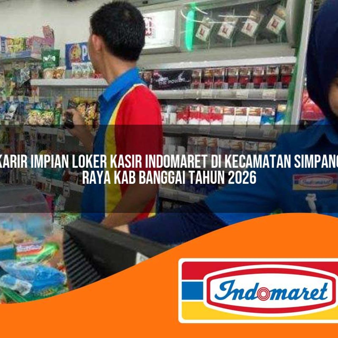 karir impian loker kasir indomaret di kecamatan simpang raya kab banggai tahun 2026 1763429928