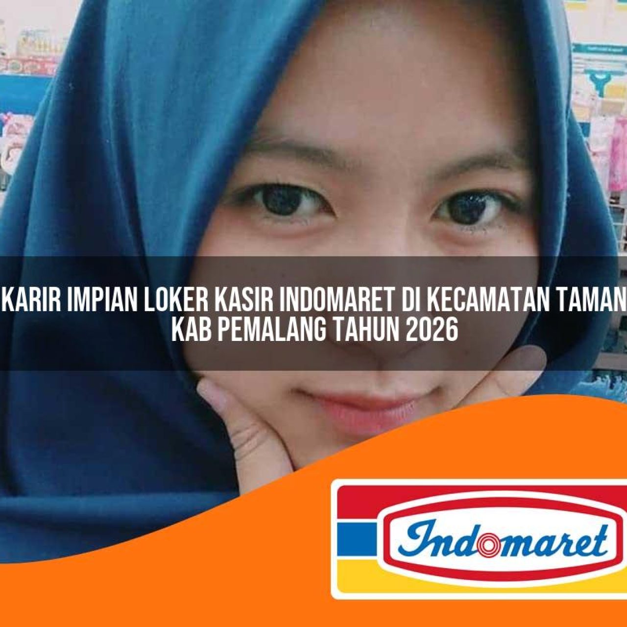 karir impian loker kasir indomaret di kecamatan taman kab pemalang tahun 2026 1763171272