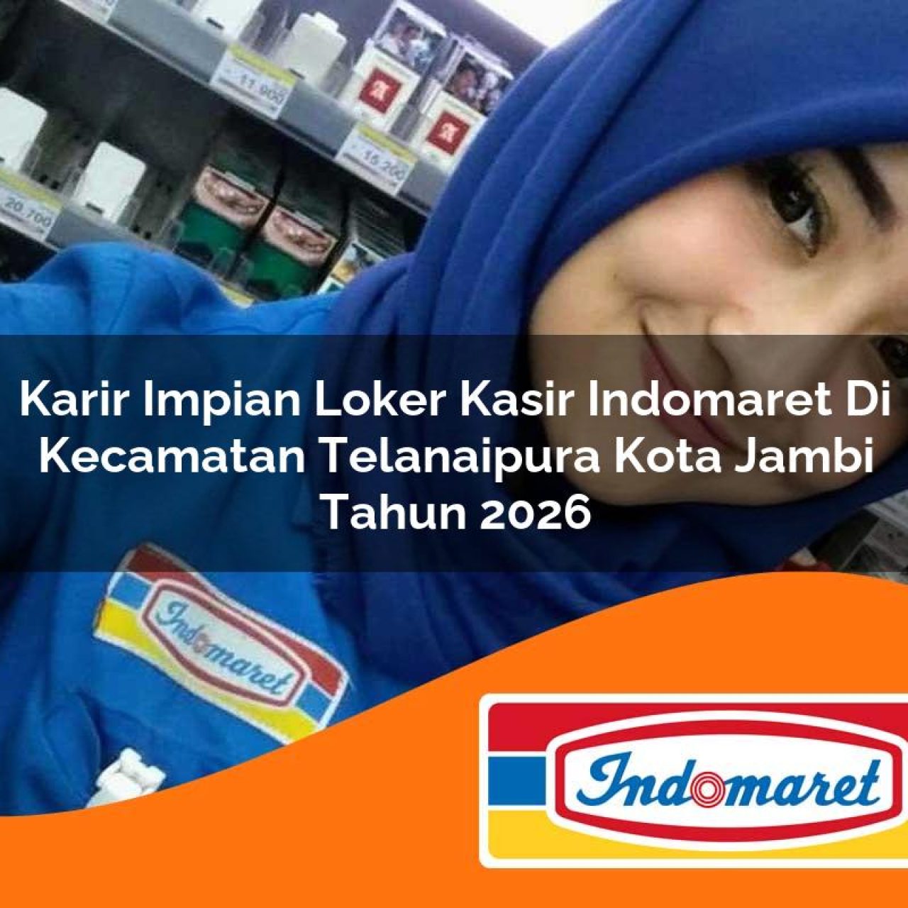 karir impian loker kasir indomaret di kecamatan telanaipura kota jambi tahun 2026 1763163472