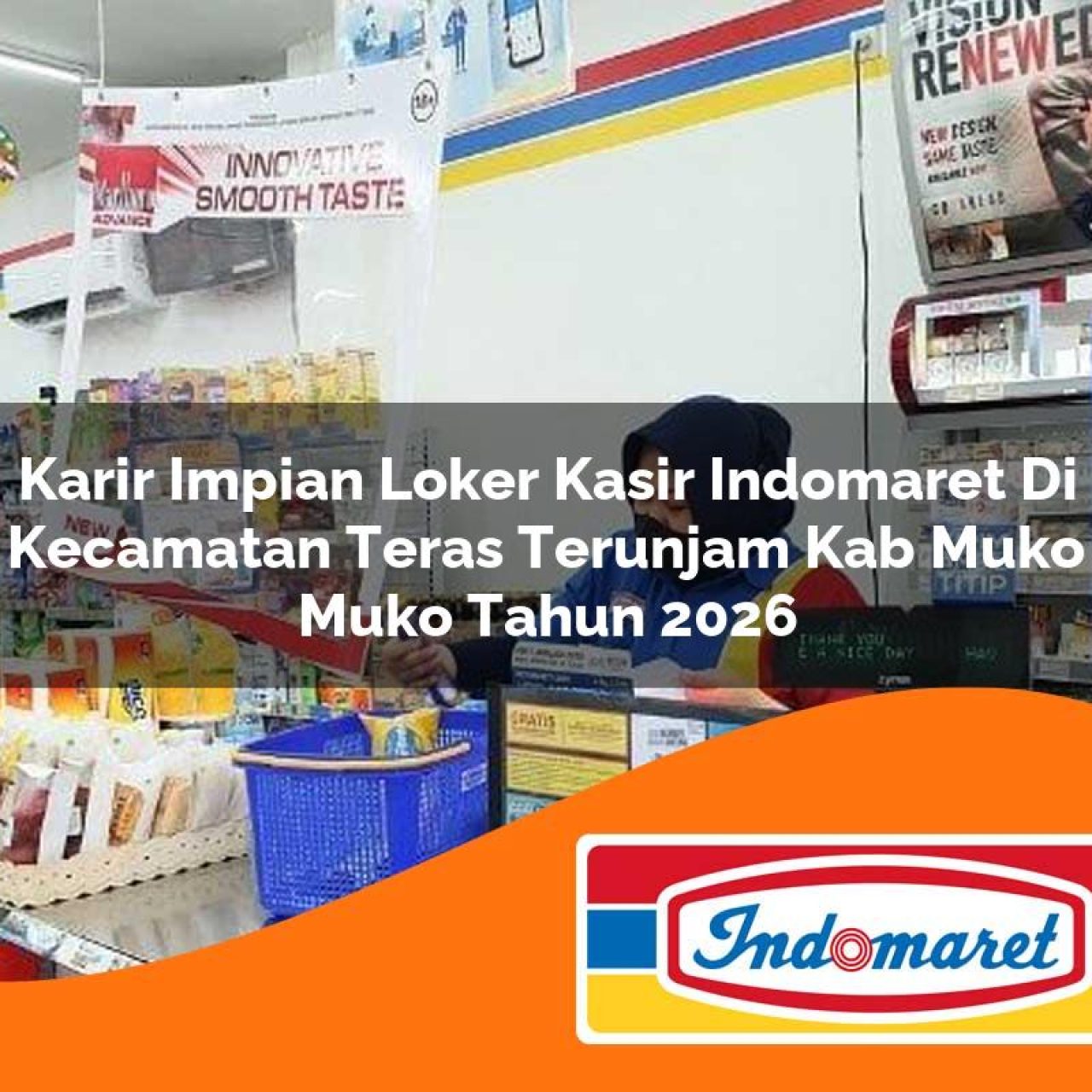 karir-impian-loker-kasir-indomaret-di-kecamatan-teras-terunjam-kab-muko-muko-tahun-2026-1763320119.jpg karir impian loker kasir indomaret di kecamatan teras terunjam kab muko muko tahun 2026 1763320119
