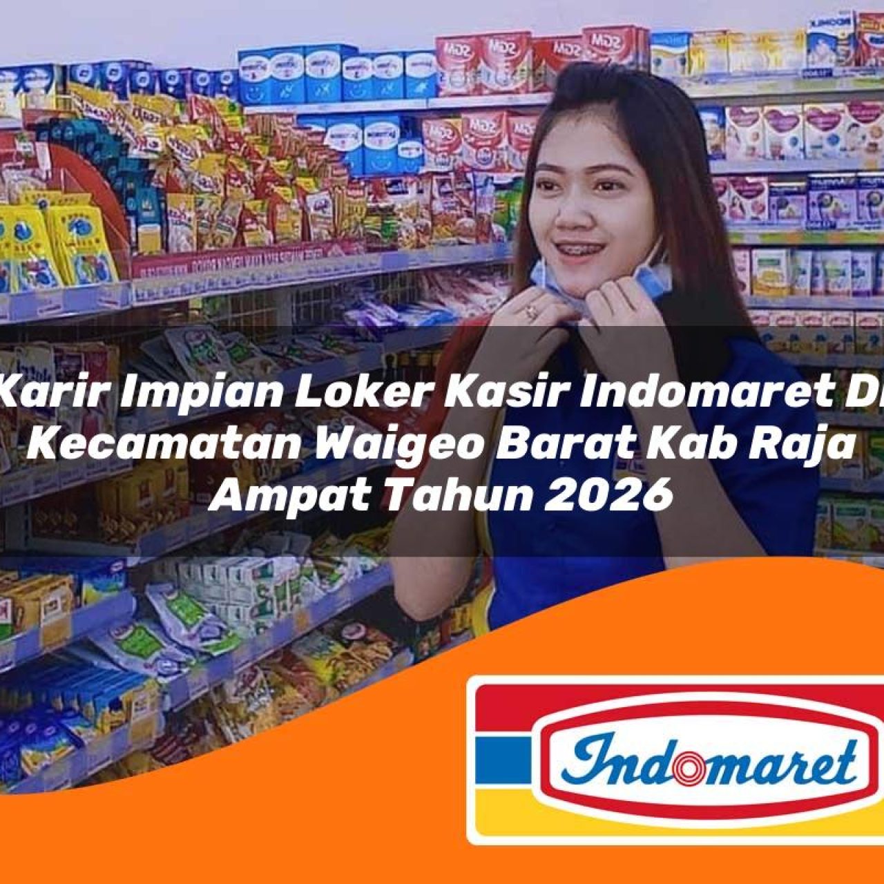 karir-impian-loker-kasir-indomaret-di-kecamatan-waigeo-barat-kab-raja-ampat-tahun-2026-1763421870.jpg karir impian loker kasir indomaret di kecamatan waigeo barat kab raja ampat tahun 2026 1763421870