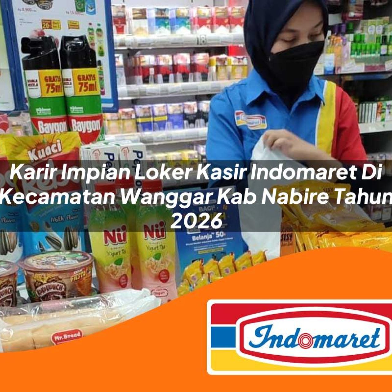 karir impian loker kasir indomaret di kecamatan wanggar kab nabire tahun 2026 1763420164