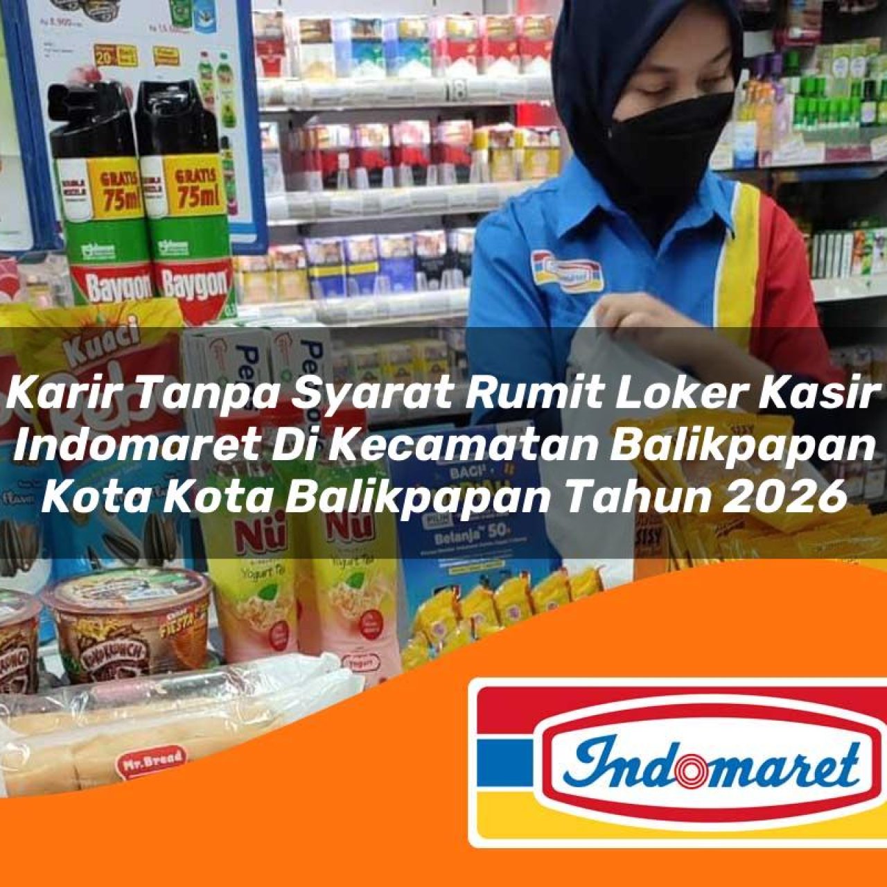 karir tanpa syarat rumit loker kasir indomaret di kecamatan balikpapan kota kota balikpapan tahun 2026 1763401465