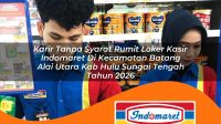 karir tanpa syarat rumit loker kasir indomaret di kecamatan batang alai utara kab hulu sungai tengah tahun 2026 1763262805