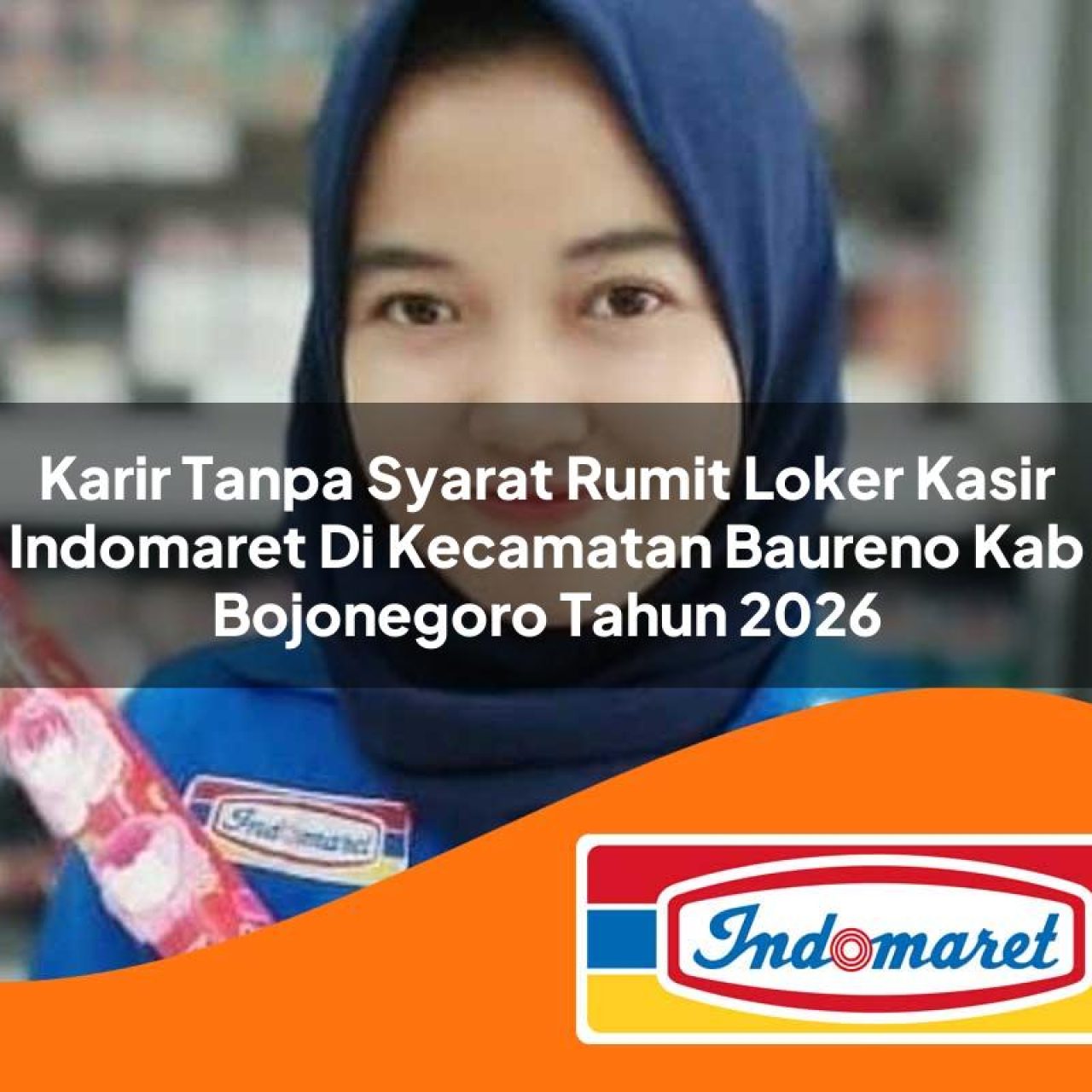 karir tanpa syarat rumit loker kasir indomaret di kecamatan baureno kab bojonegoro tahun 2026 1763275663
