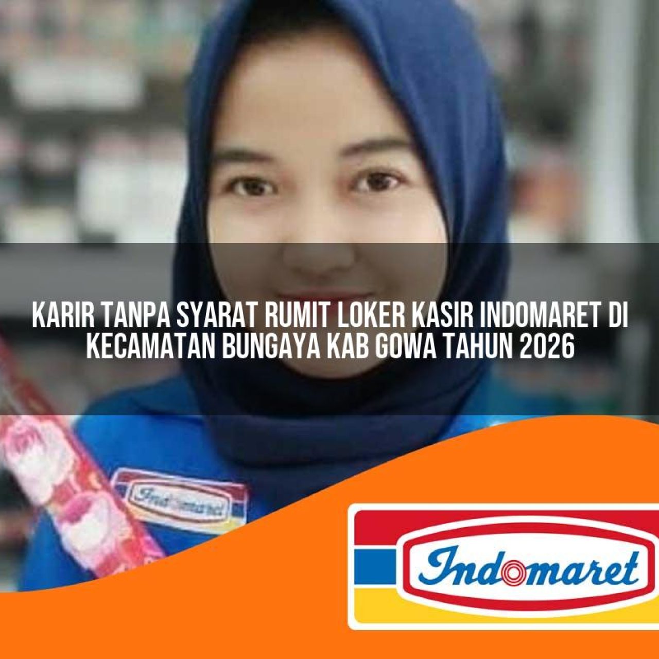 karir tanpa syarat rumit loker kasir indomaret di kecamatan bungaya kab gowa tahun 2026 1763366613