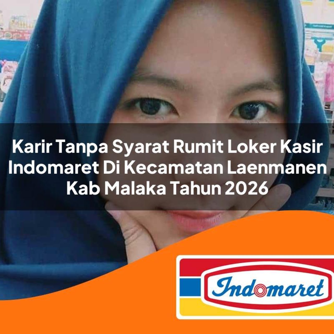 karir-tanpa-syarat-rumit-loker-kasir-indomaret-di-kecamatan-laenmanen-kab-malaka-tahun-2026-1763397162.jpg karir tanpa syarat rumit loker kasir indomaret di kecamatan laenmanen kab malaka tahun 2026 1763397162