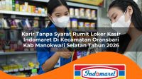 karir tanpa syarat rumit loker kasir indomaret di kecamatan oransbari kab manokwari selatan tahun 2026 1763156792