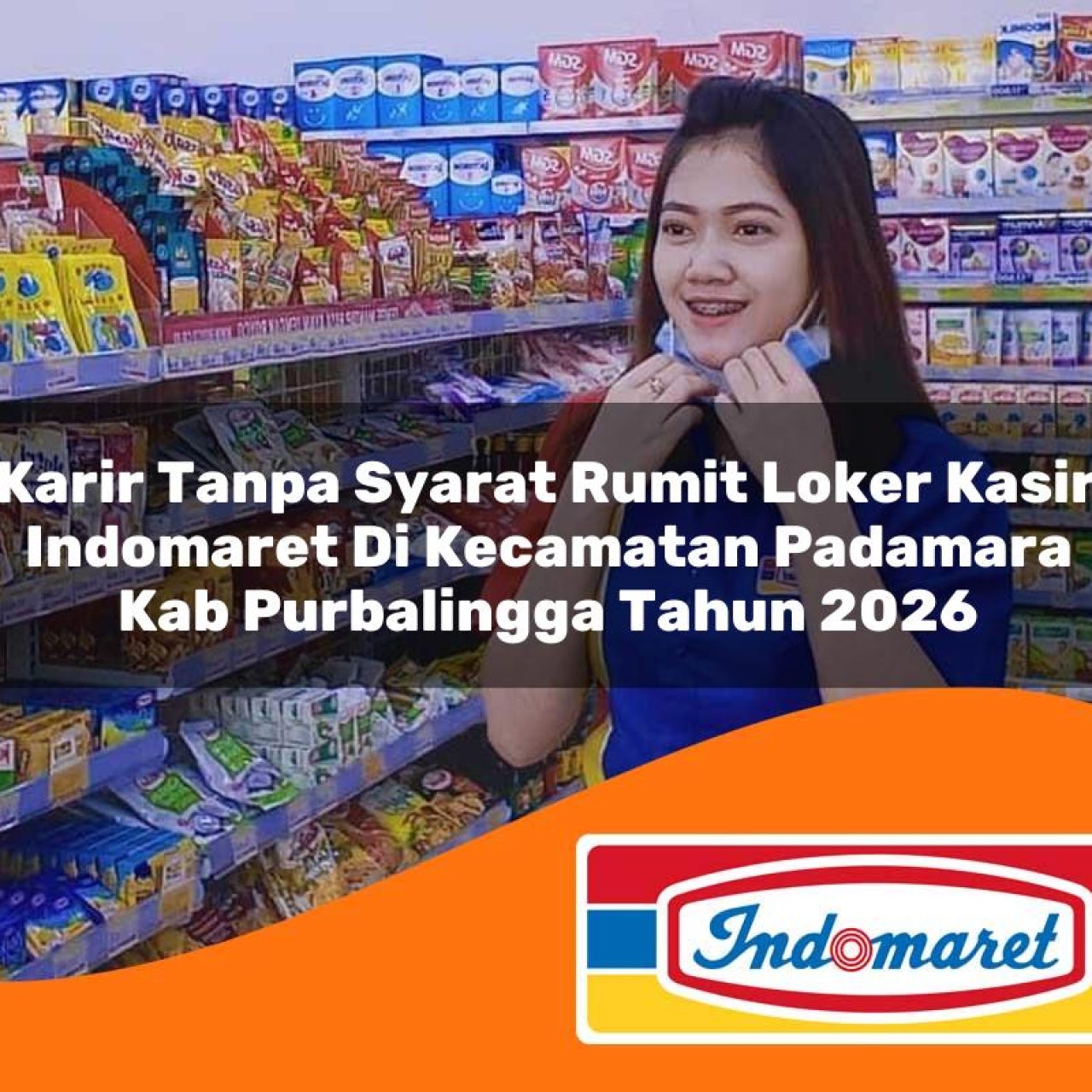 karir tanpa syarat rumit loker kasir indomaret di kecamatan padamara kab purbalingga tahun 2026 1763197593