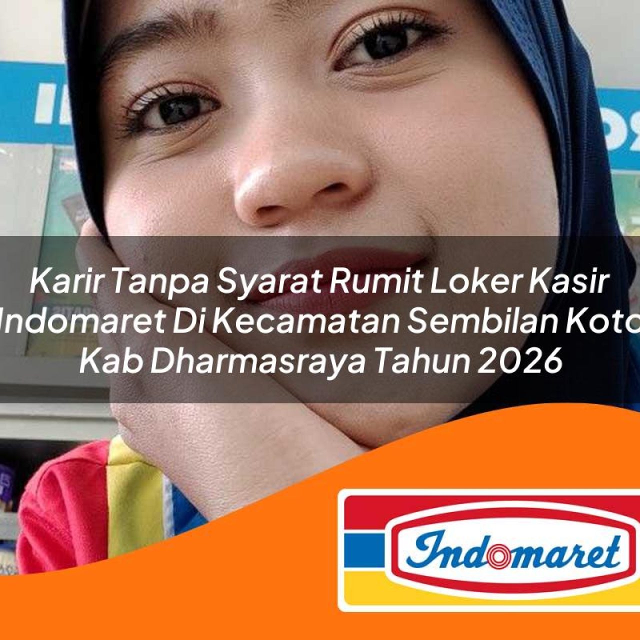 karir tanpa syarat rumit loker kasir indomaret di kecamatan sembilan koto kab dharmasraya tahun 2026 1763127147