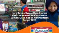 karir tanpa syarat rumit loker kasir indomaret di kecamatan sumber jaya kab lampung barat tahun 2026 1763172831