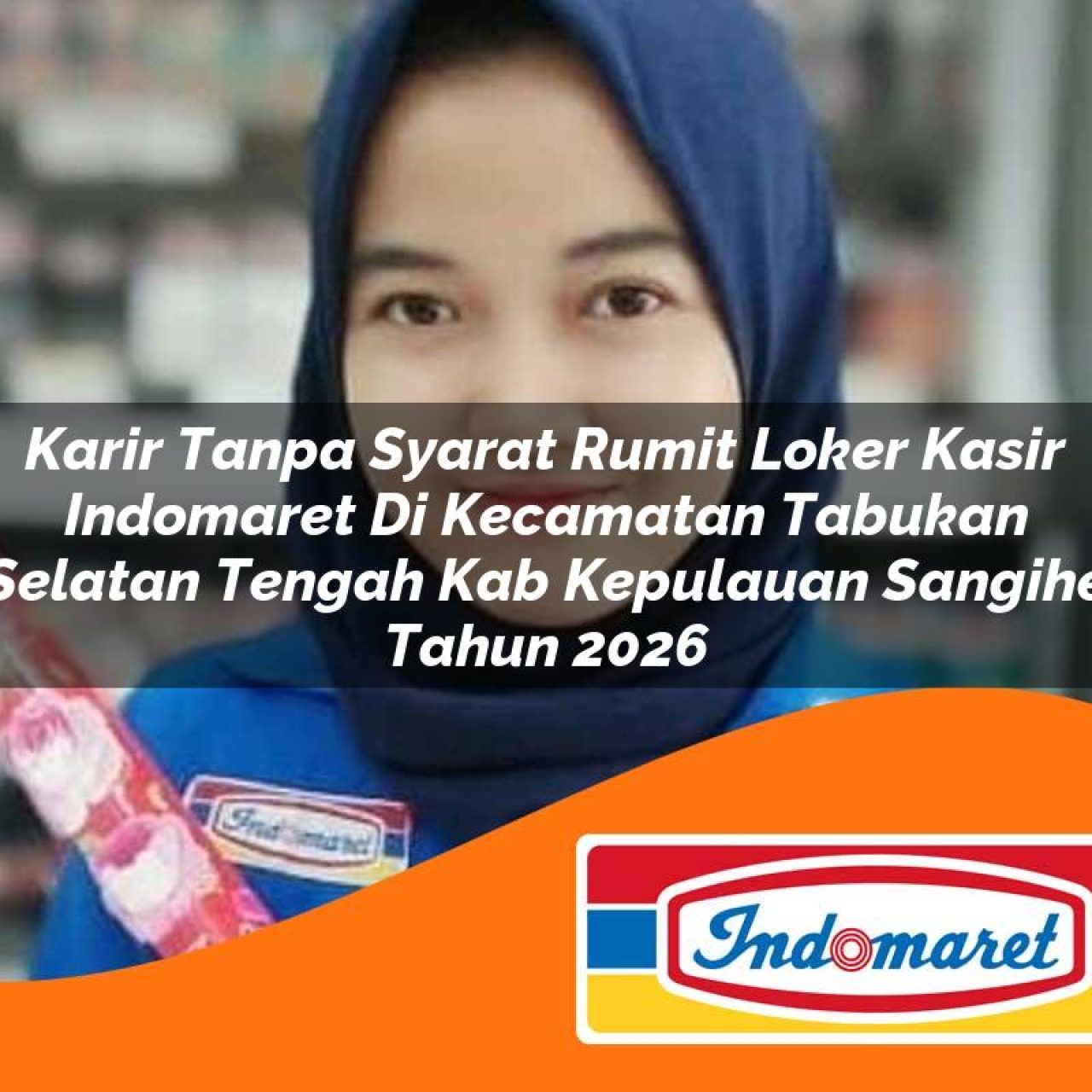 karir tanpa syarat rumit loker kasir indomaret di kecamatan tabukan selatan tengah kab kepulauan sangihe tahun 2026 1763413543