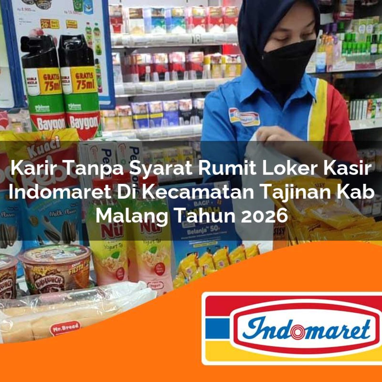 karir tanpa syarat rumit loker kasir indomaret di kecamatan tajinan kab malang tahun 2026 1763221887
