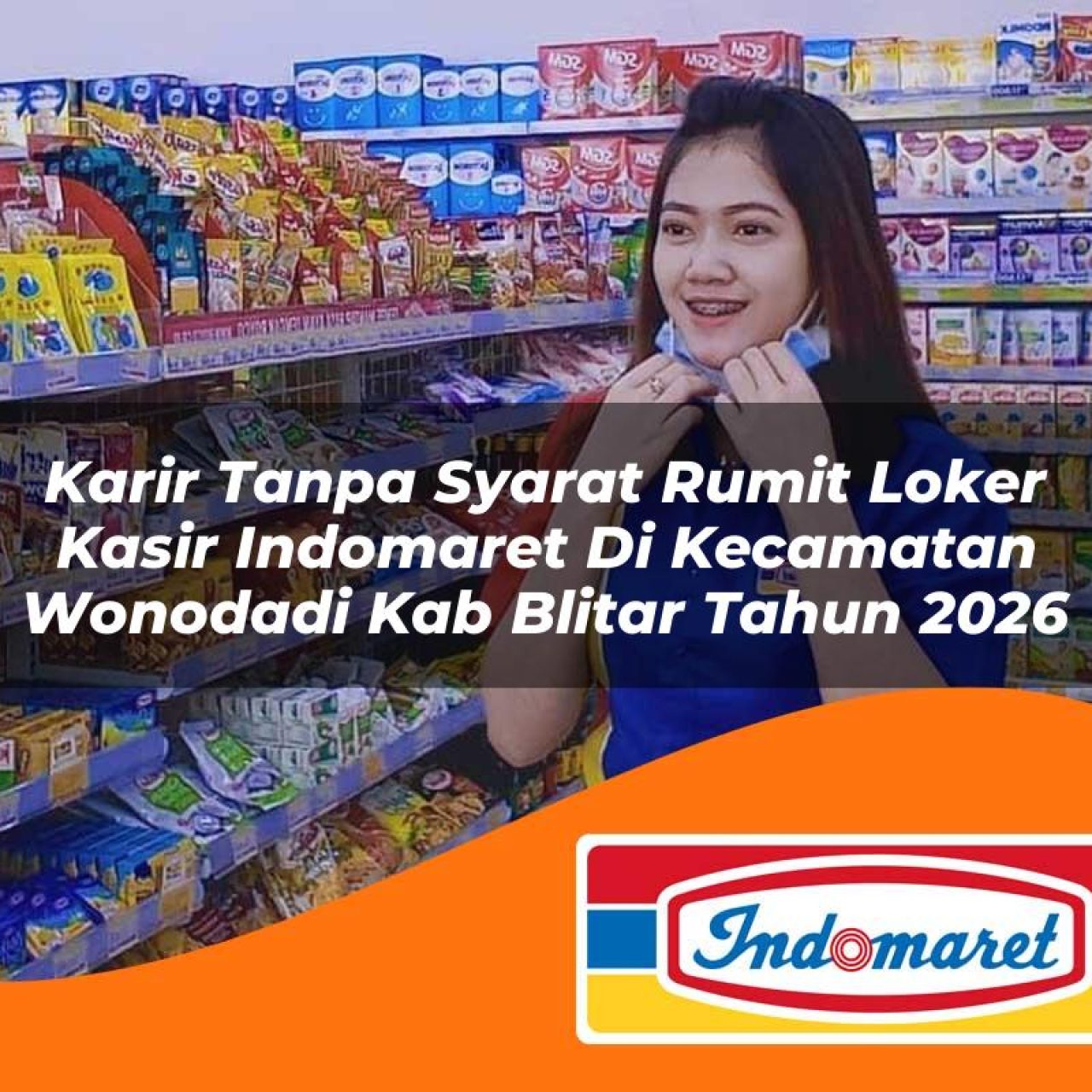 karir tanpa syarat rumit loker kasir indomaret di kecamatan wonodadi kab blitar tahun 2026 1763100499
