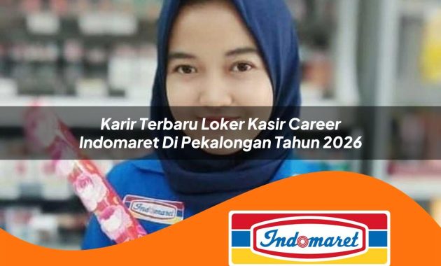 karir terbaru loker kasir career indomaret di pekalongan tahun 2026 1762967122