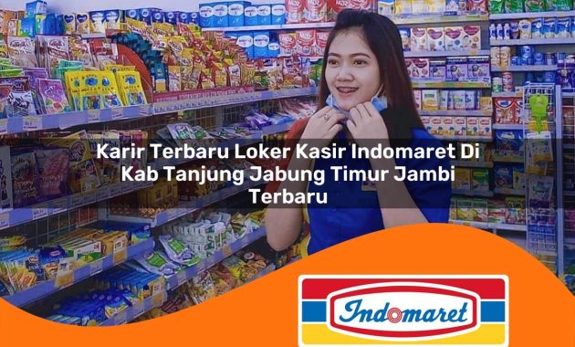 karir terbaru loker kasir indomaret di kab tanjung jabung timur jambi terbaru 1762973638
