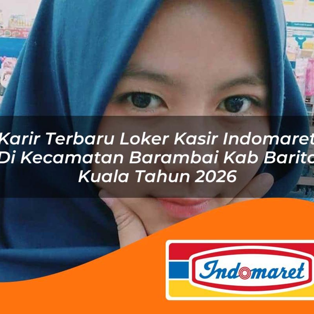 karir-terbaru-loker-kasir-indomaret-di-kecamatan-barambai-kab-barito-kuala-tahun-2026-1763400994.jpg karir terbaru loker kasir indomaret di kecamatan barambai kab barito kuala tahun 2026 1763400994