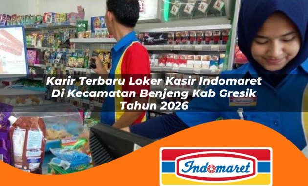 karir terbaru loker kasir indomaret di kecamatan benjeng kab gresik tahun 2026 1762976390