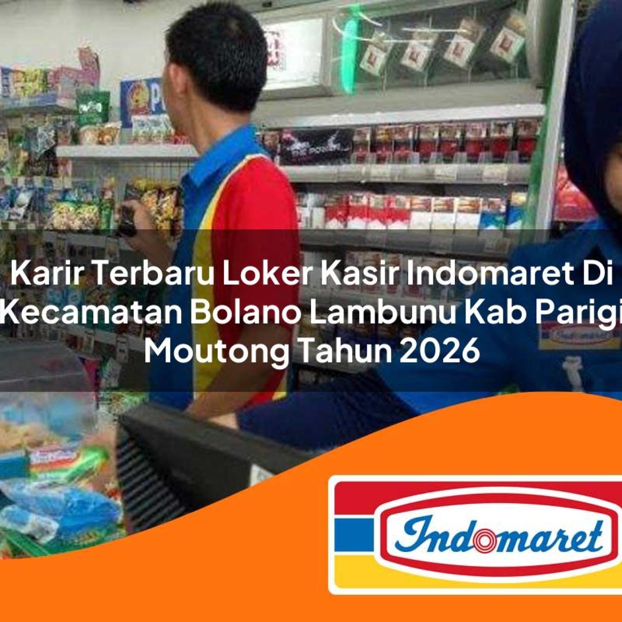 karir terbaru loker kasir indomaret di kecamatan bolano lambunu kab parigi moutong tahun 2026 1763210251