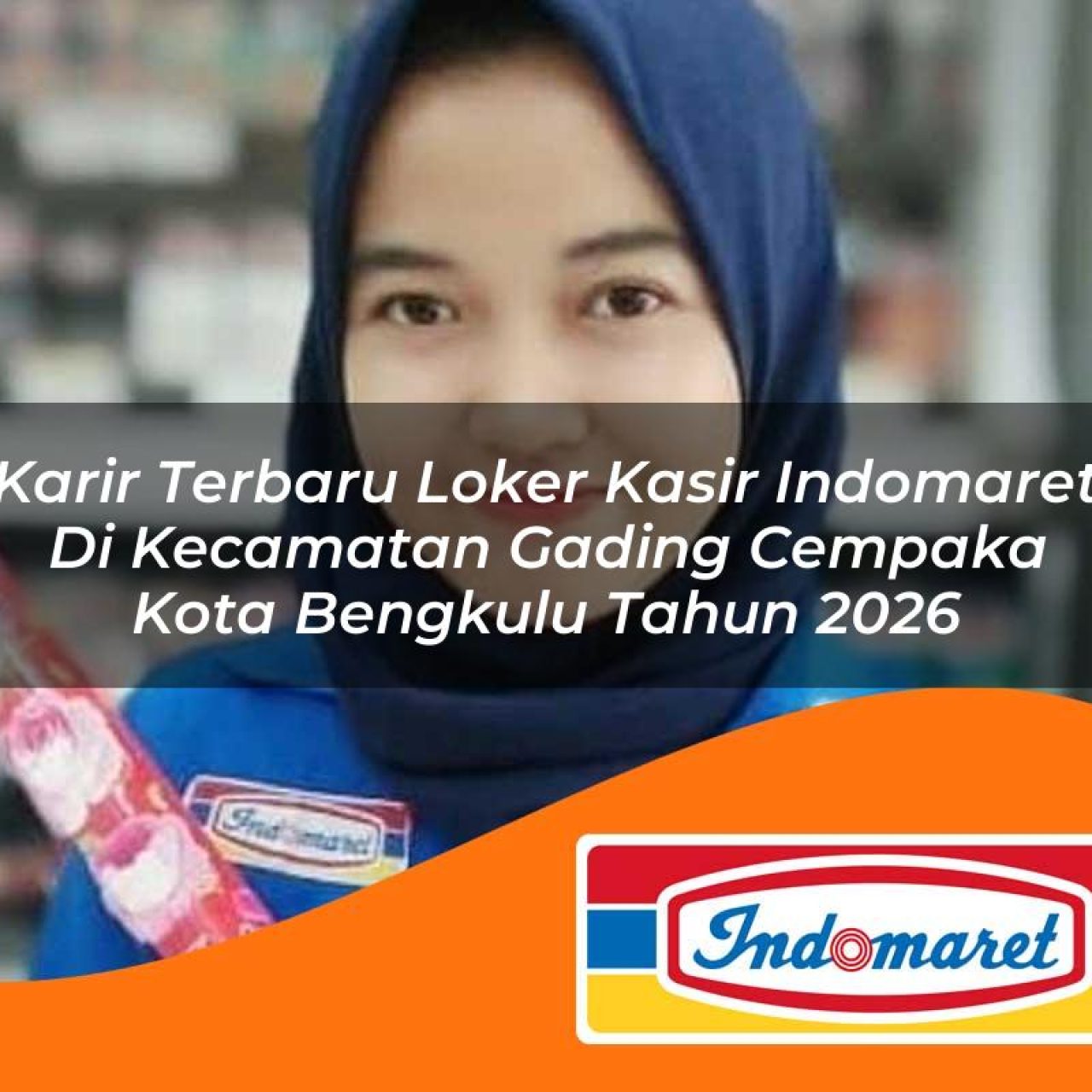 karir terbaru loker kasir indomaret di kecamatan gading cempaka kota bengkulu tahun 2026 1763078104