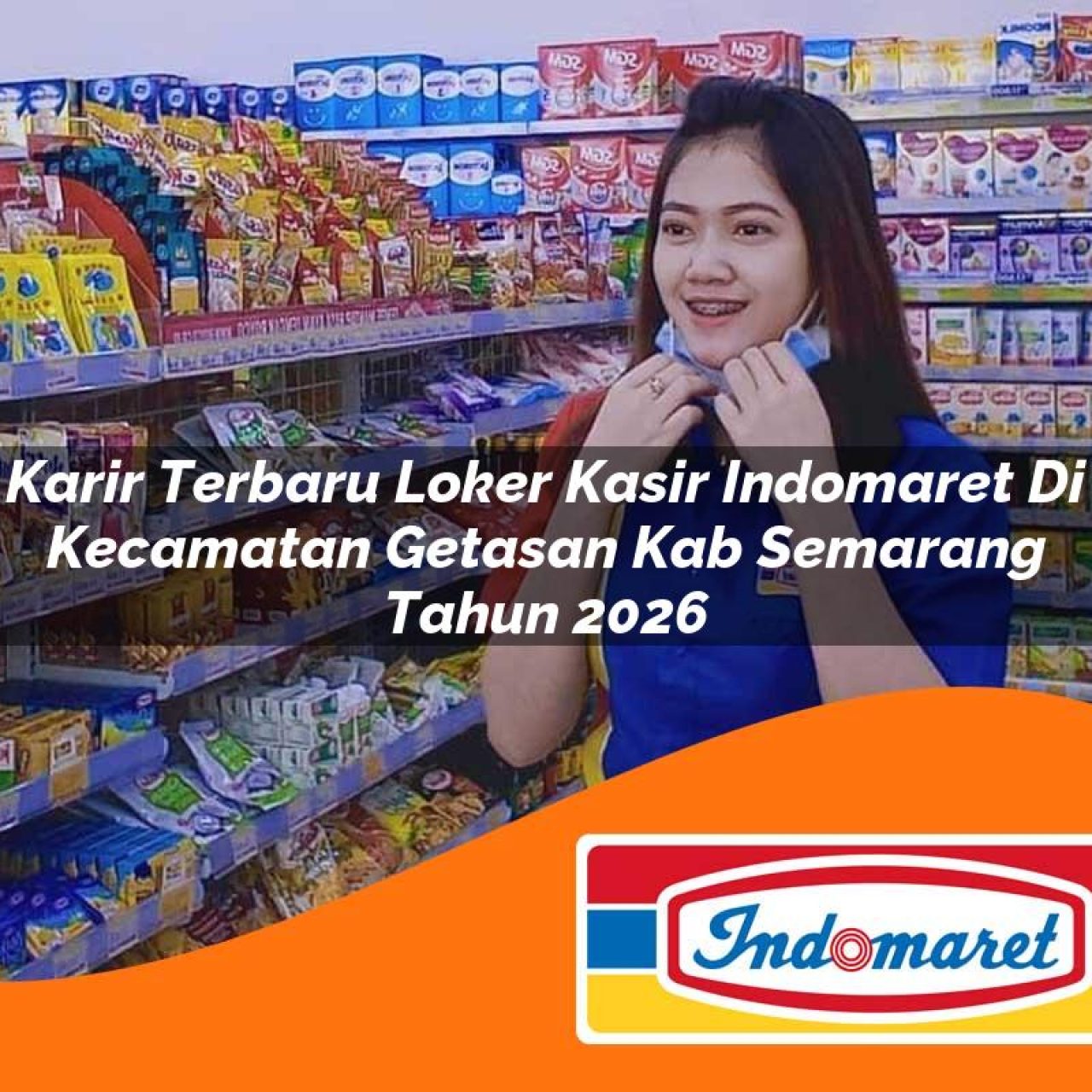 karir terbaru loker kasir indomaret di kecamatan getasan kab semarang tahun 2026 1763346273