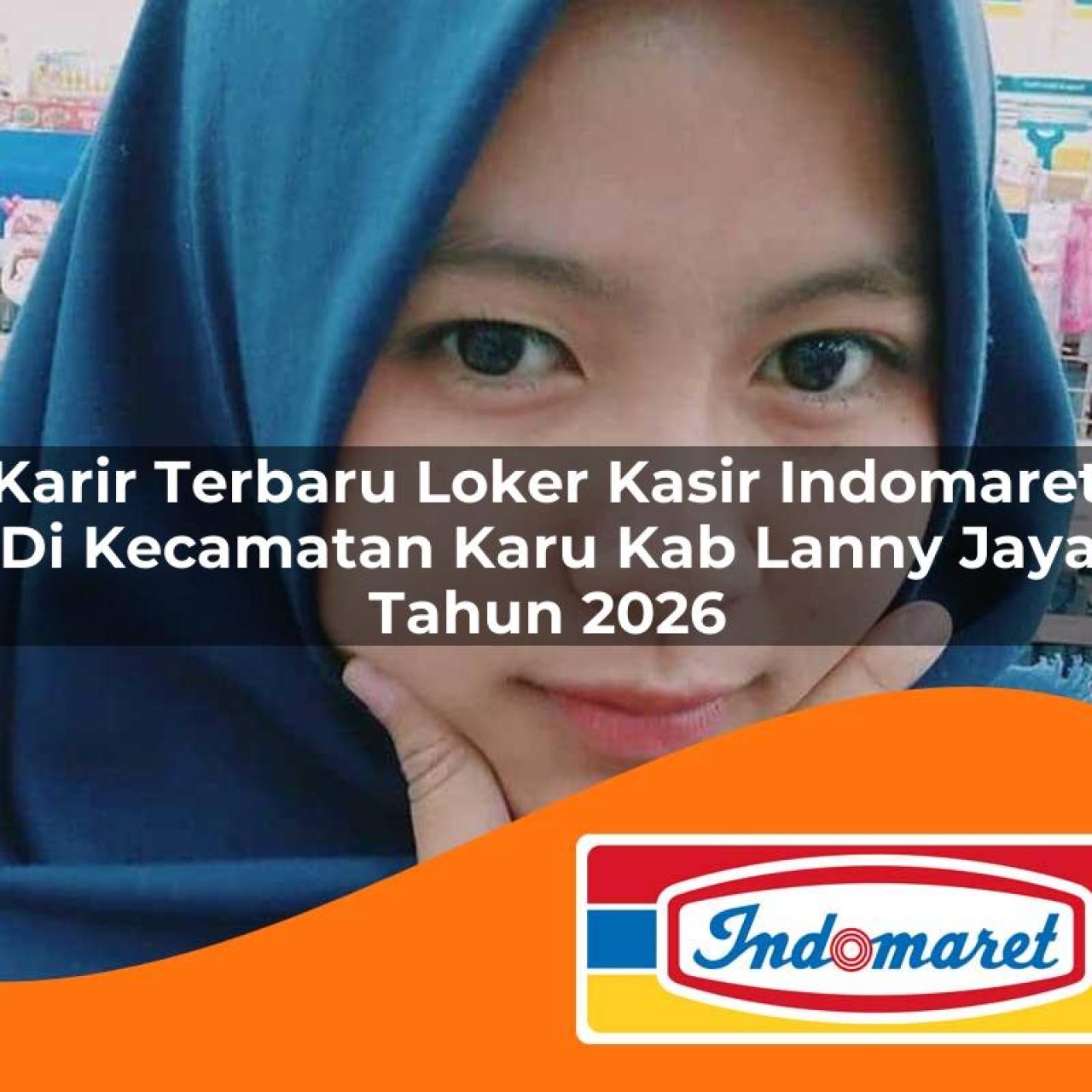 karir terbaru loker kasir indomaret di kecamatan karu kab lanny jaya tahun 2026 1763211513