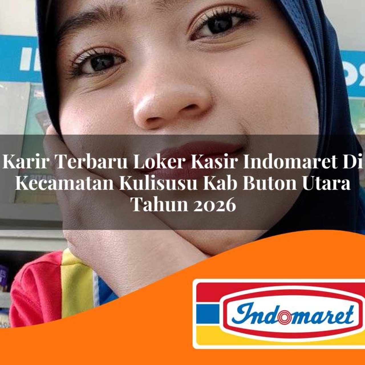 karir terbaru loker kasir indomaret di kecamatan kulisusu kab buton utara tahun 2026 1763237281