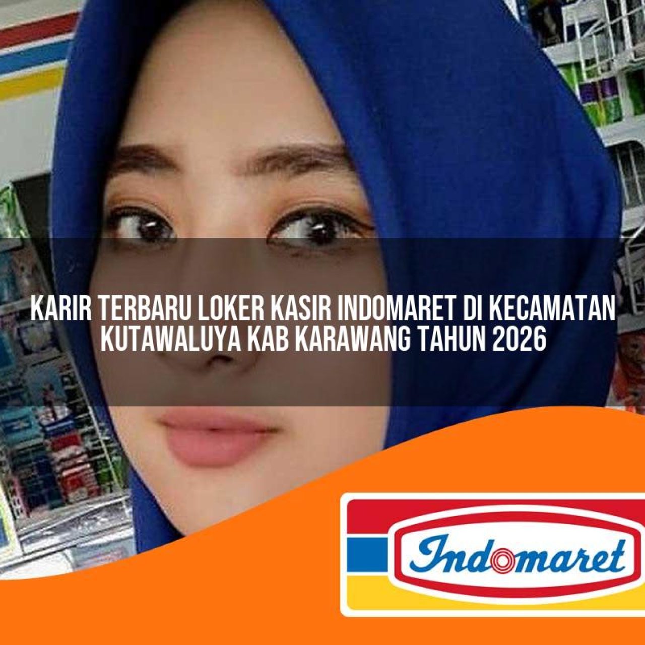 karir terbaru loker kasir indomaret di kecamatan kutawaluya kab karawang tahun 2026 1763262088