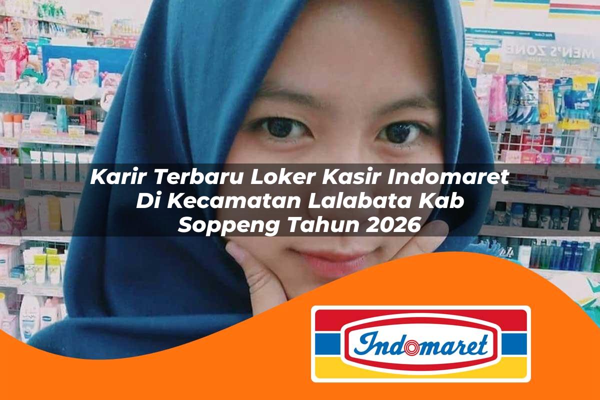karir terbaru loker kasir indomaret di kecamatan lalabata kab soppeng tahun 2026 1763230082