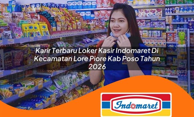 karir terbaru loker kasir indomaret di kecamatan lore piore kab poso tahun 2026 1763063576