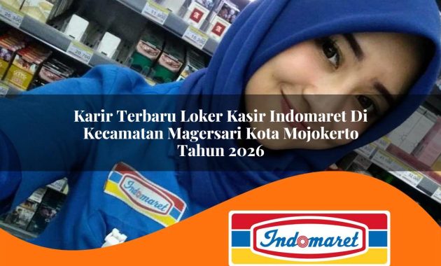 karir terbaru loker kasir indomaret di kecamatan magersari kota mojokerto tahun 2026 1763076814