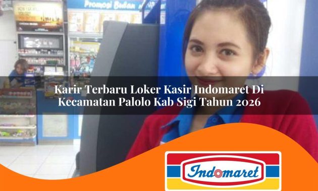 karir terbaru loker kasir indomaret di kecamatan palolo kab sigi tahun 2026 1763050826