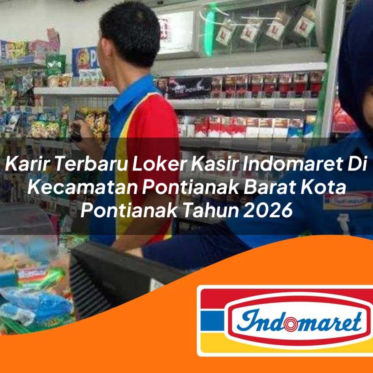 karir terbaru loker kasir indomaret di kecamatan pontianak barat kota pontianak tahun 2026 1763119196