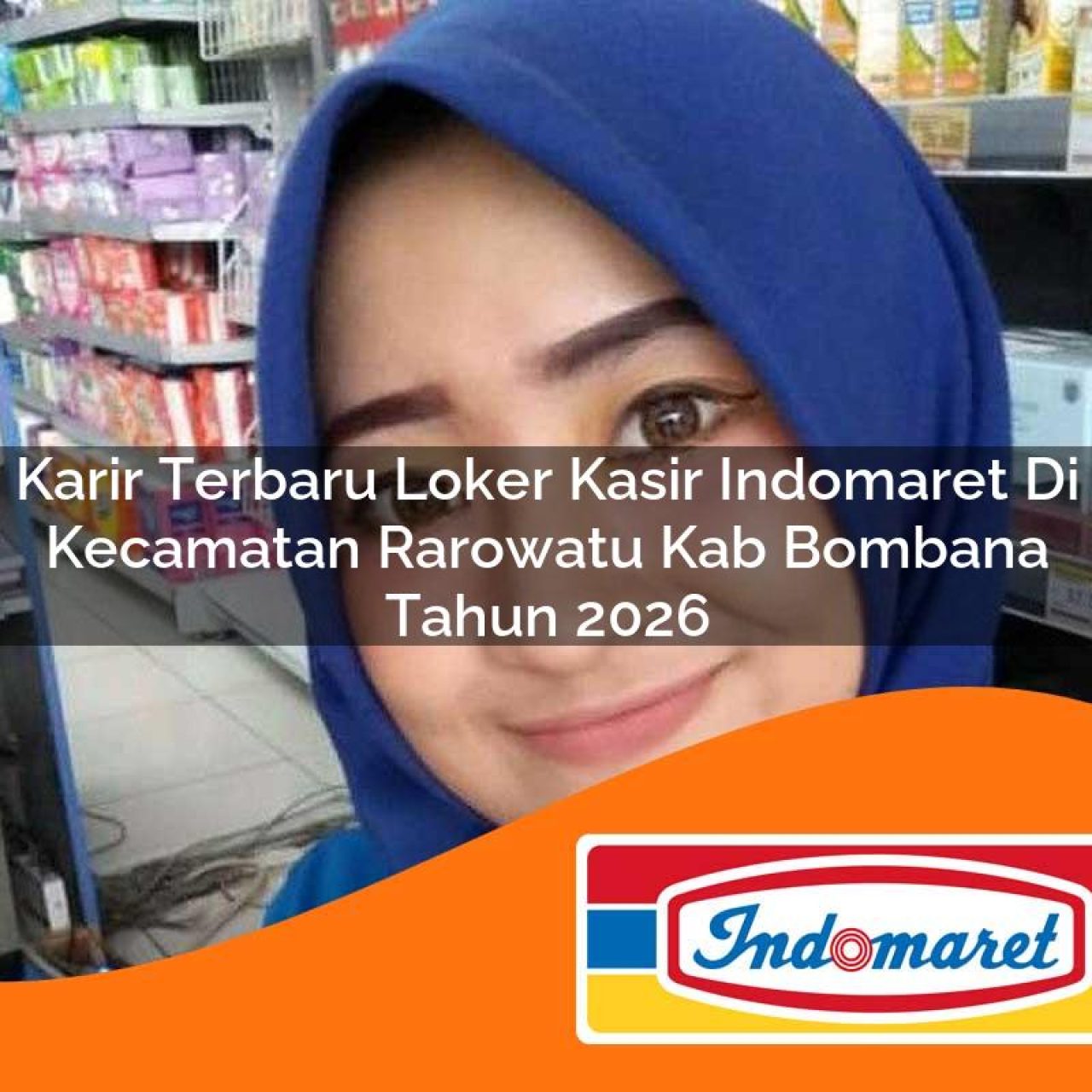 karir terbaru loker kasir indomaret di kecamatan rarowatu kab bombana tahun 2026 1763414795