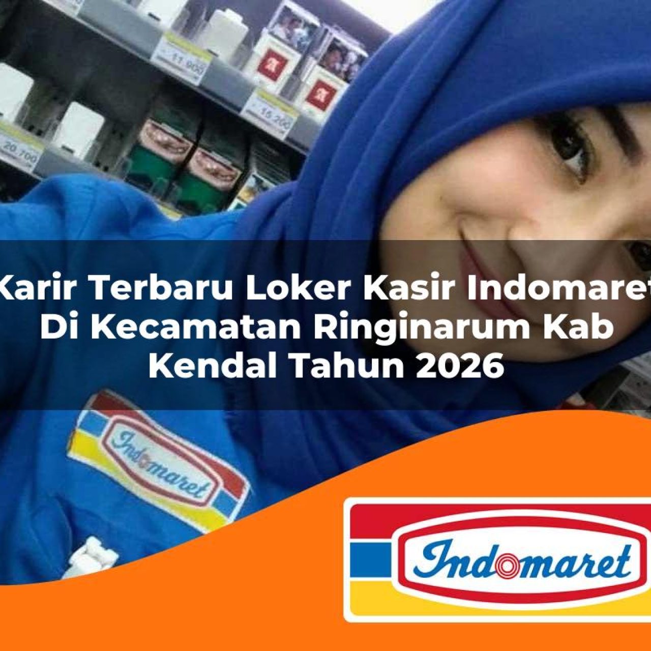 karir terbaru loker kasir indomaret di kecamatan ringinarum kab kendal tahun 2026 1763216005