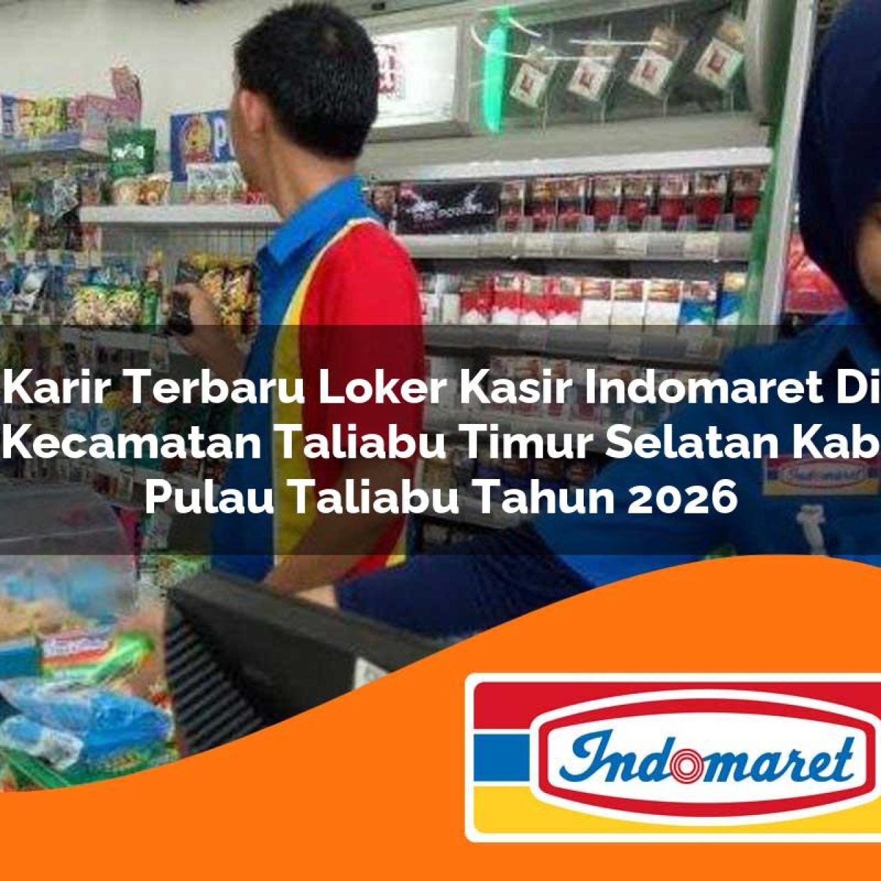 karir terbaru loker kasir indomaret di kecamatan taliabu timur selatan kab pulau taliabu tahun 2026 1763419909