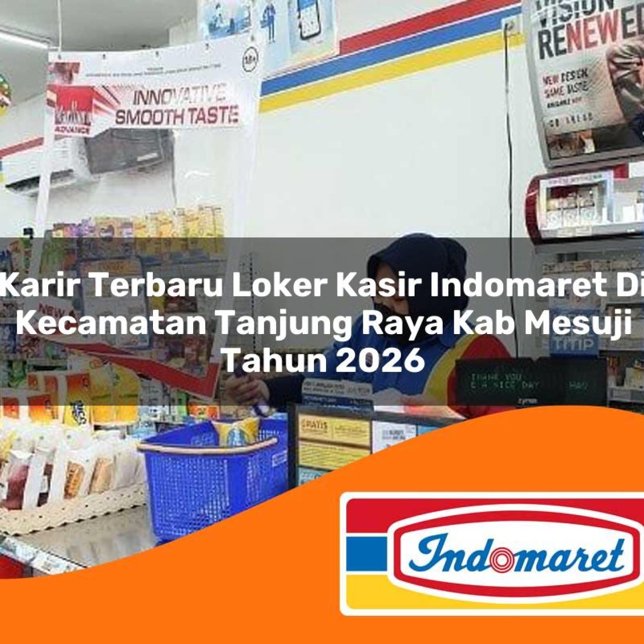 karir terbaru loker kasir indomaret di kecamatan tanjung raya kab mesuji tahun 2026 1763112261