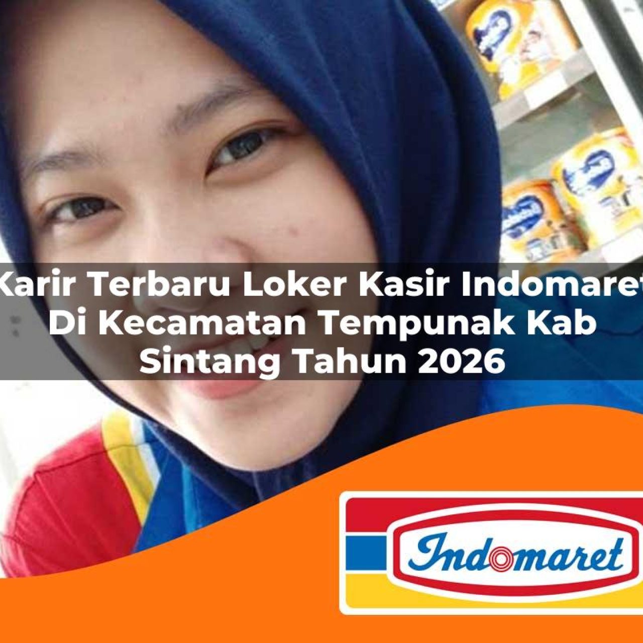 karir terbaru loker kasir indomaret di kecamatan tempunak kab sintang tahun 2026 1763151643