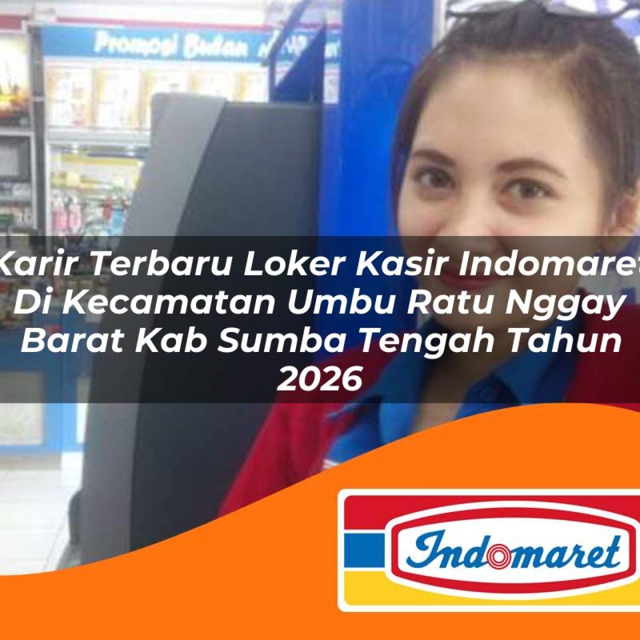 karir-terbaru-loker-kasir-indomaret-di-kecamatan-umbu-ratu-nggay-barat-kab-sumba-tengah-tahun-2026-1763399079.jpg karir terbaru loker kasir indomaret di kecamatan umbu ratu nggay barat kab sumba tengah tahun 2026 1763399079