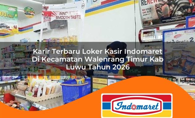 karir terbaru loker kasir indomaret di kecamatan walenrang timur kab luwu tahun 2026 1763014345