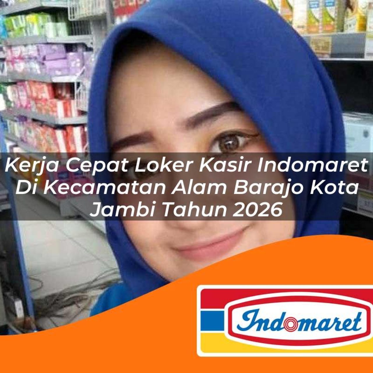 kerja cepat loker kasir indomaret di kecamatan alam barajo kota jambi tahun 2026 1763434055