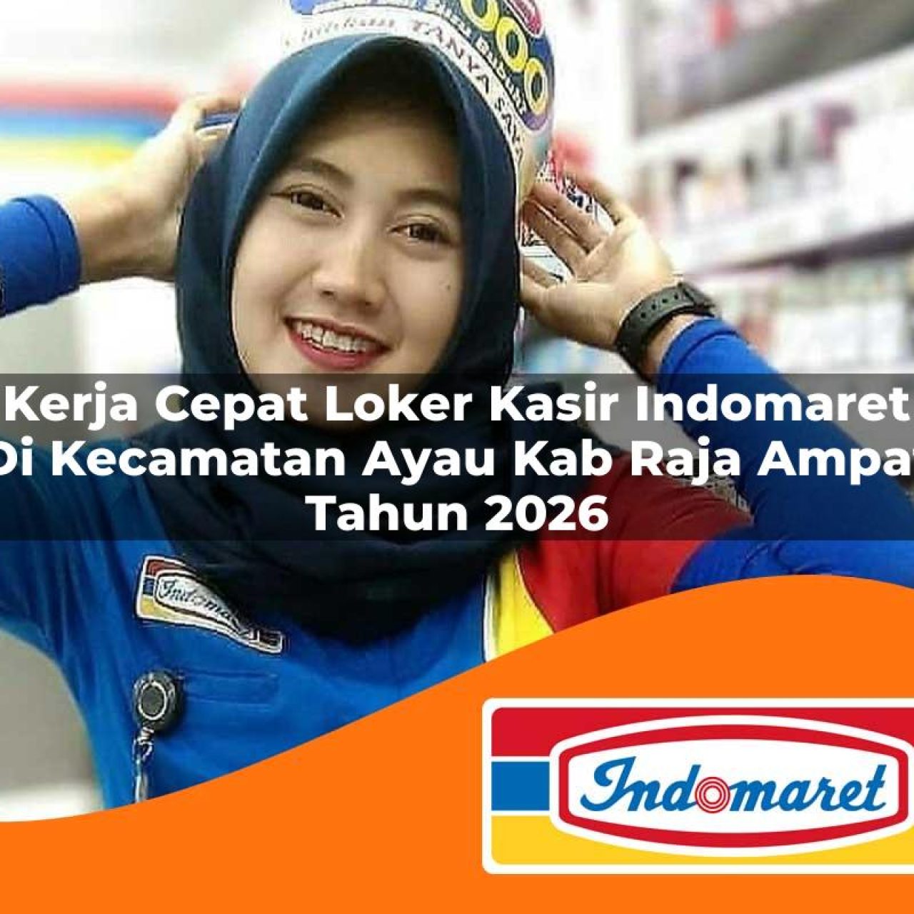 kerja cepat loker kasir indomaret di kecamatan ayau kab raja ampat tahun 2026 1763206352