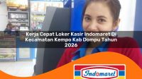 kerja cepat loker kasir indomaret di kecamatan kempo kab dompu tahun 2026 1763380882