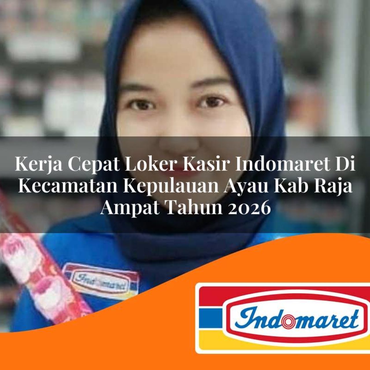 kerja cepat loker kasir indomaret di kecamatan kepulauan ayau kab raja ampat tahun 2026 1763367861
