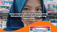 kerja cepat loker kasir indomaret di kecamatan kresek kab tangerang tahun 2026 1763262476