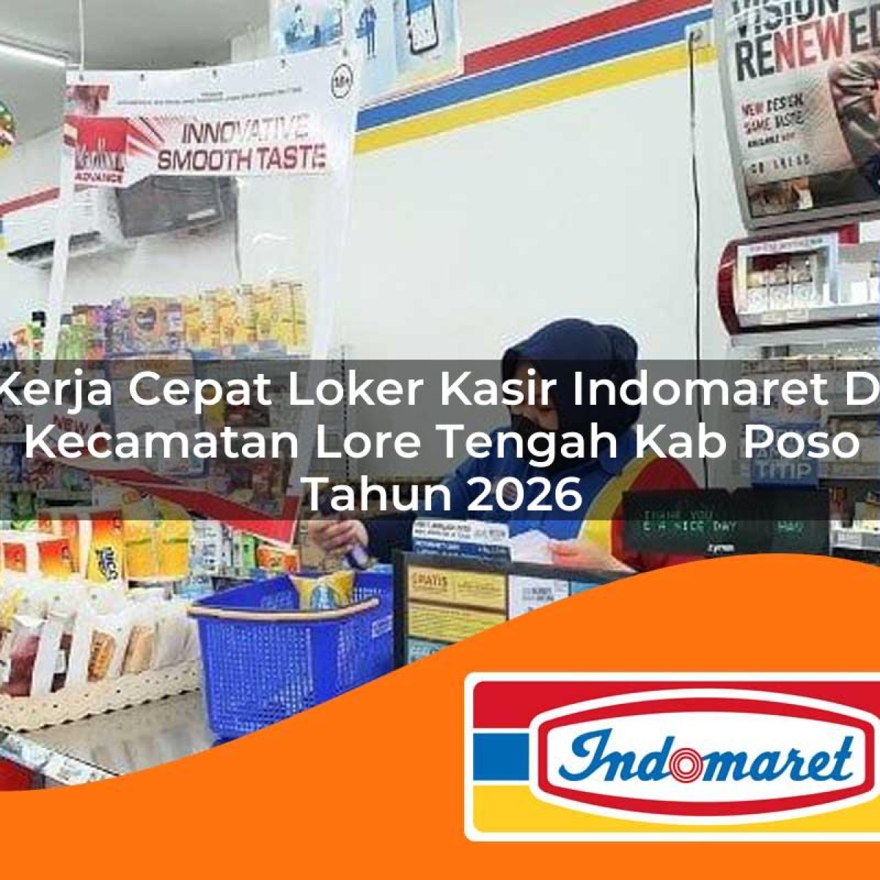 kerja cepat loker kasir indomaret di kecamatan lore tengah kab poso tahun 2026 1763137118